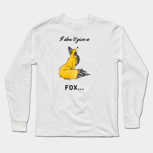 I don't give a fox Long Sleeve T-Shirt